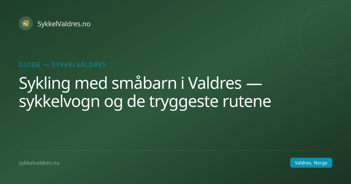 Sykling med småbarn i Valdres — sykkelvogn og de tryggeste rutene ...